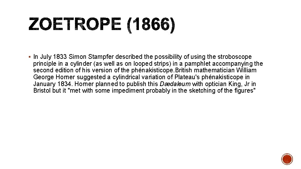 § In July 1833 Simon Stampfer described the possibility of using the stroboscope principle