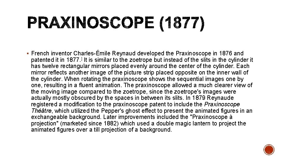 § French inventor Charles-Émile Reynaud developed the Praxinoscope in 1876 and patented it in