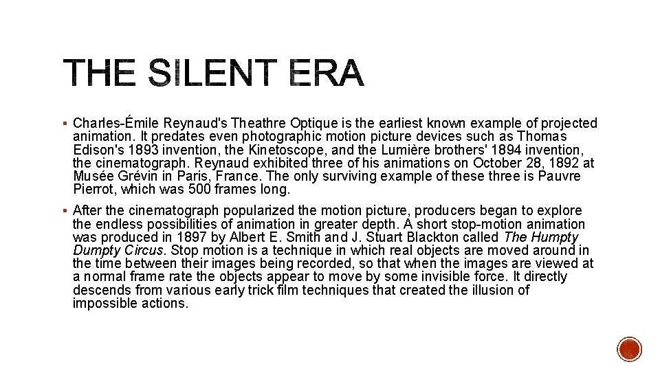 § Charles-Émile Reynaud's Theathre Optique is the earliest known example of projected animation. It