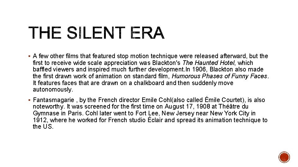 § A few other films that featured stop motion technique were released afterward, but