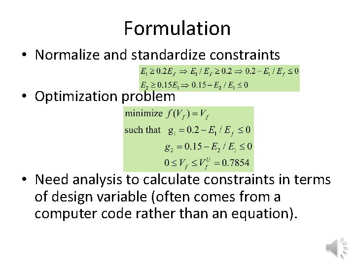 Formulation • Normalize and standardize constraints • Optimization problem • Need analysis to calculate