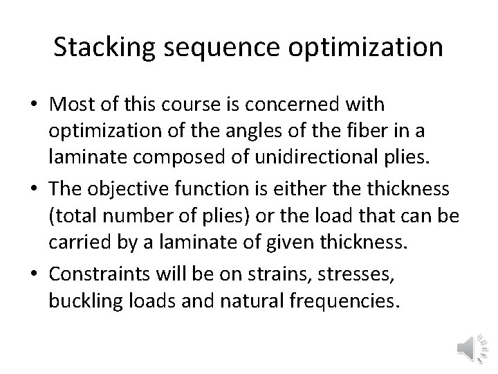 Stacking sequence optimization • Most of this course is concerned with optimization of the