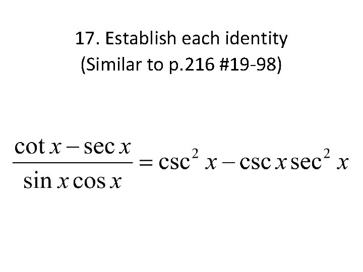 17. Establish each identity (Similar to p. 216 #19 -98) 