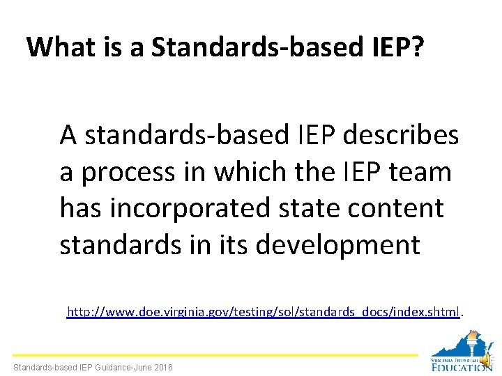 What is a Standards-based IEP? A standards-based IEP describes a process in which the