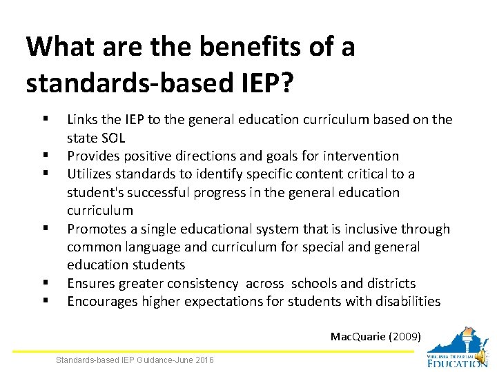 What are the benefits of a standards-based IEP? § § § Links the IEP
