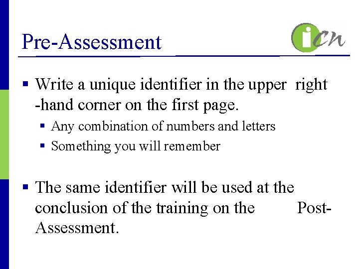 Pre-Assessment § Write a unique identifier in the upper right -hand corner on the