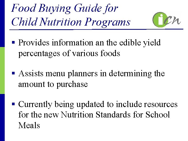 Food Buying Guide for Child Nutrition Programs § Provides information an the edible yield