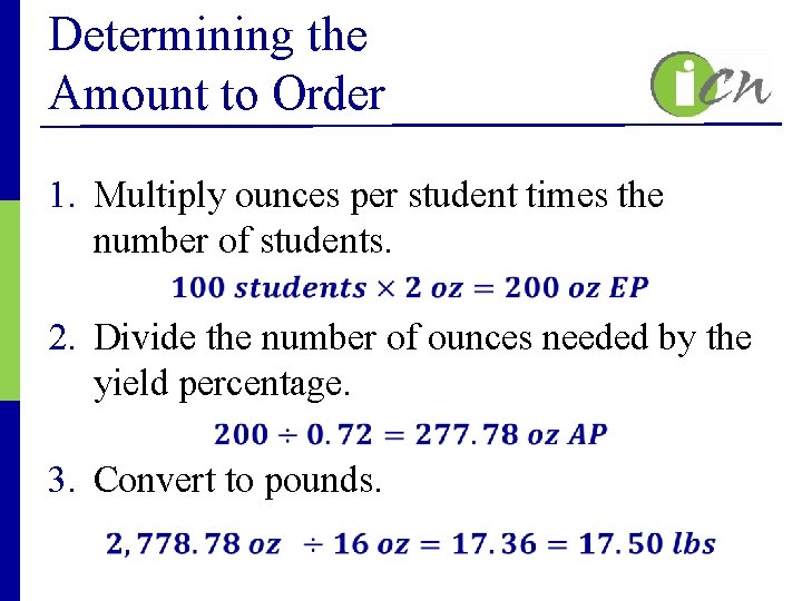 Determining the Amount to Order 1. Multiply ounces per student times the number of