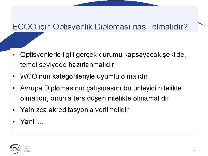 ECOO için Optisyenlik Diploması nasıl olmalıdır? • Optisyenlerle ilgili gerçek durumu kapsayacak şekilde, temel