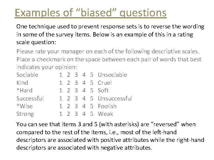 Examples of “biased” questions One technique used to prevent response sets is to reverse