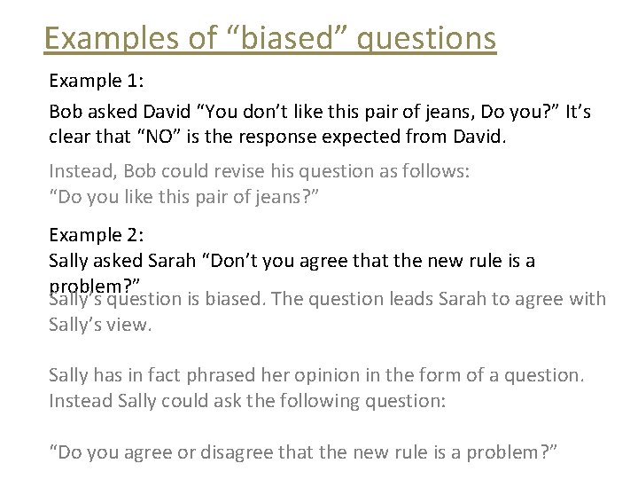 Examples of “biased” questions Example 1: Bob asked David “You don’t like this pair