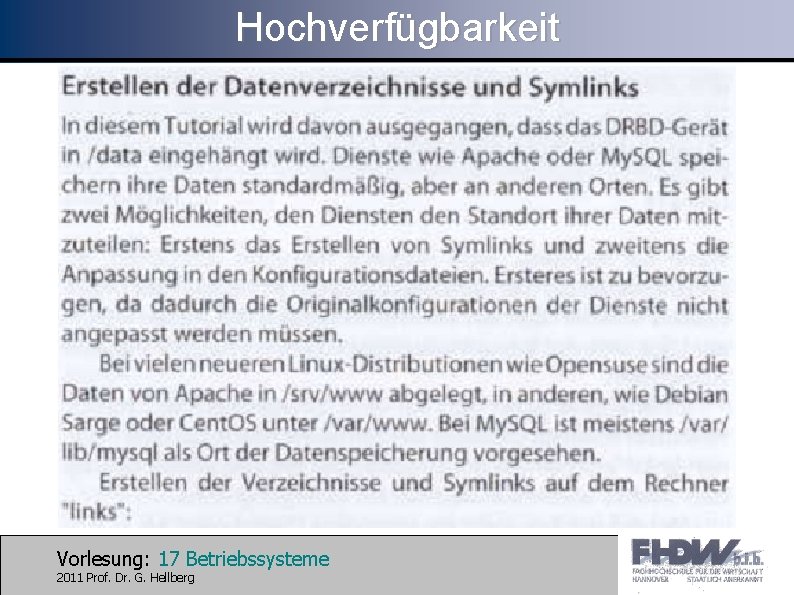 Hochverfügbarkeit Vorlesung: 17 Betriebssysteme 2011 Prof. Dr. G. Hellberg 