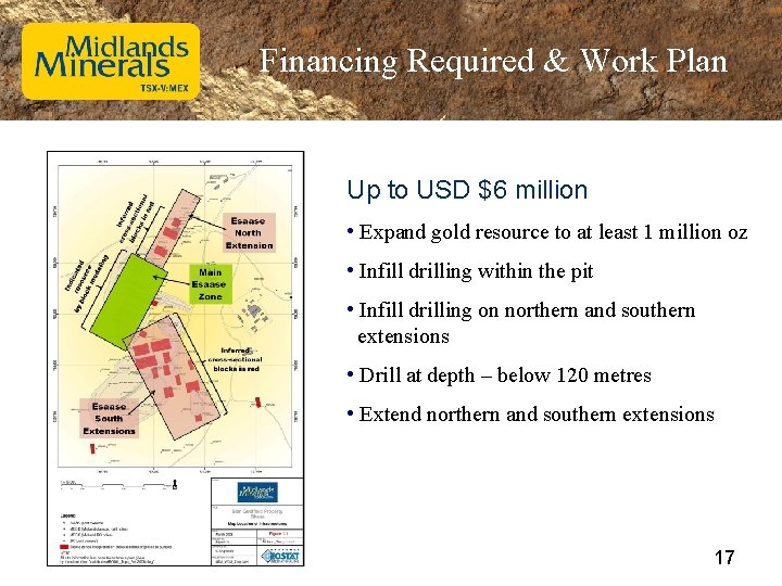 Financing Required & Work Plan Up to USD $6 million • Expand gold resource