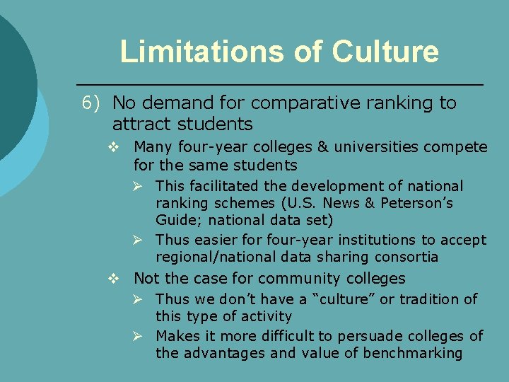 Limitations of Culture 6) No demand for comparative ranking to attract students v Many
