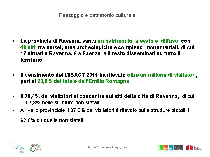 Paesaggio e patrimonio culturale • La provincia di Ravenna vanta un patrimonio elevato e