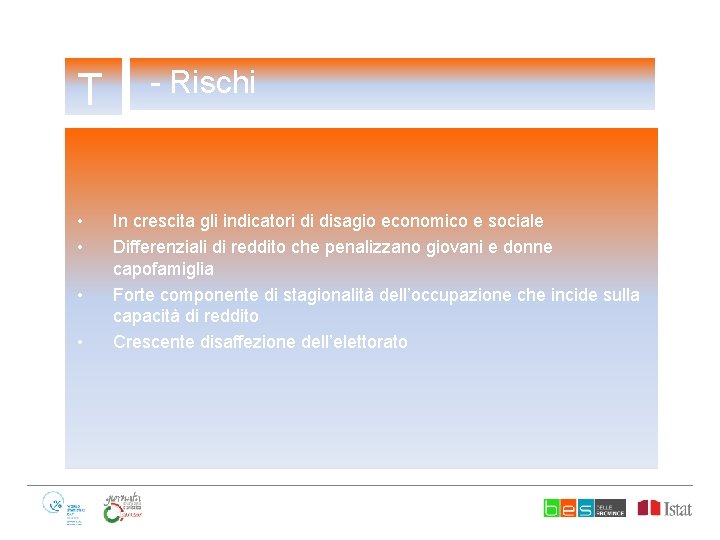 Profilo di BES della provincia T • • - Rischi In crescita gli indicatori