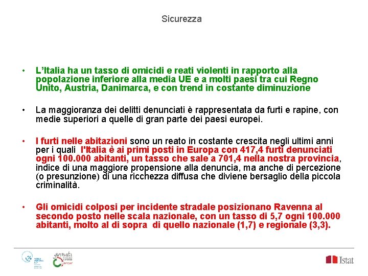 Sicurezza • L’Italia ha un tasso di omicidi e reati violenti in rapporto alla