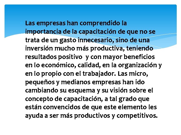  Las empresas han comprendido la importancia de la capacitación de que no se