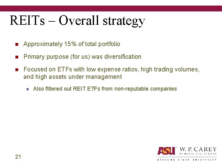 REITs – Overall strategy n Approximately 15% of total portfolio n Primary purpose (for