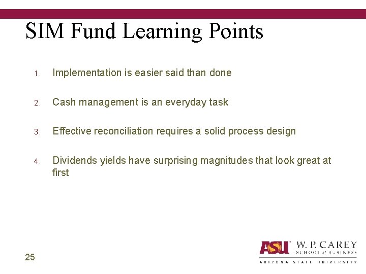 SIM Fund Learning Points 1. Implementation is easier said than done 2. Cash management
