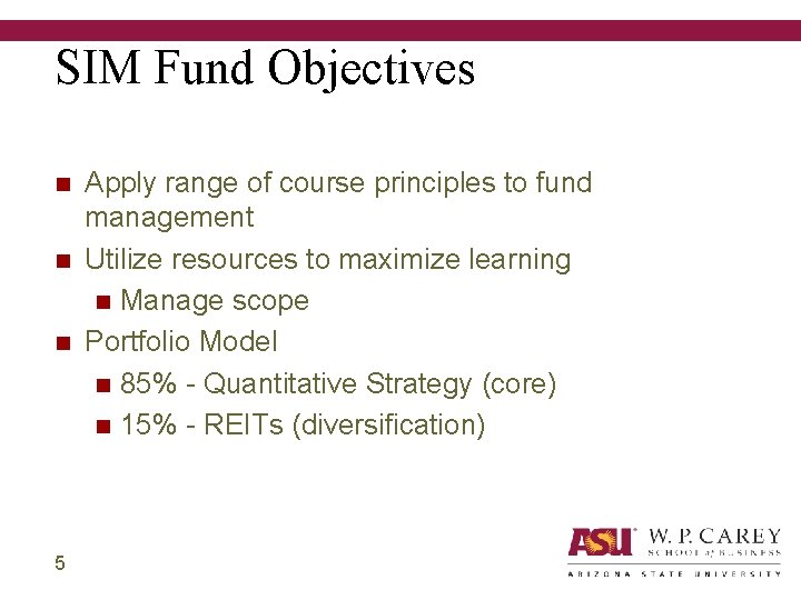SIM Fund Objectives n n n 5 Apply range of course principles to fund