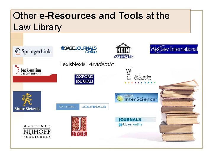 Other e-Resources and Tools at the Law Library 