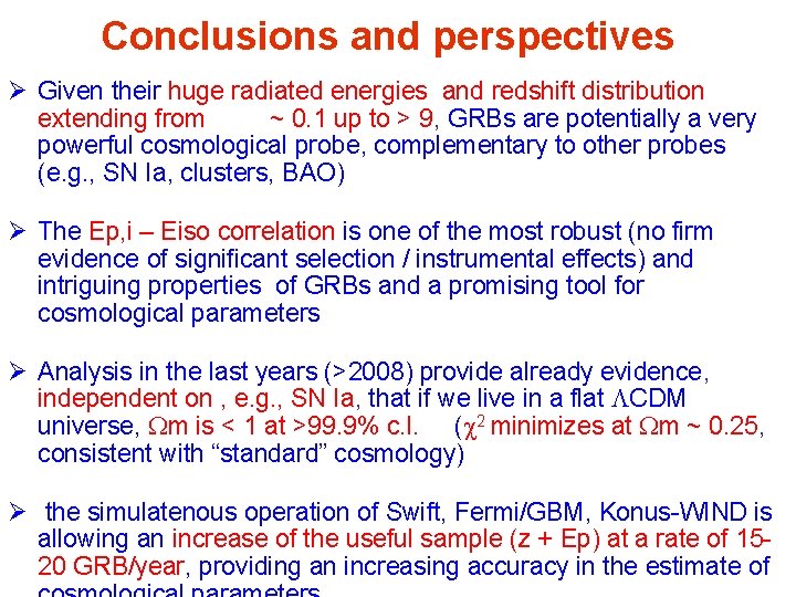 Conclusions and perspectives Ø Given their huge radiated energies and redshift distribution extending from
