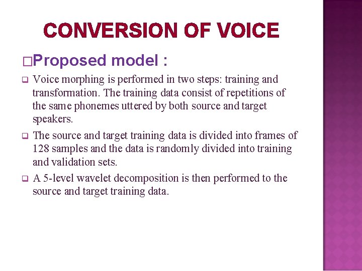 CONVERSION OF VOICE �Proposed q q q model : Voice morphing is performed in