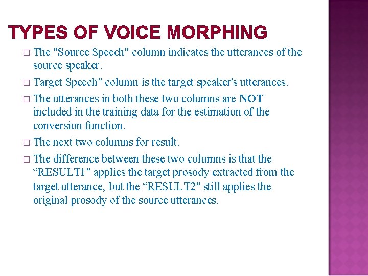 TYPES OF VOICE MORPHING � The "Source Speech" column indicates the utterances of the