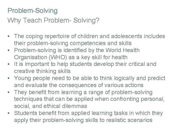 Problem-Solving Why Teach Problem- Solving? • The coping repertoire of children and adolescents includes