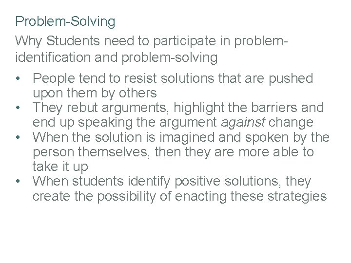 Problem-Solving Why Students need to participate in problemidentification and problem-solving • People tend to
