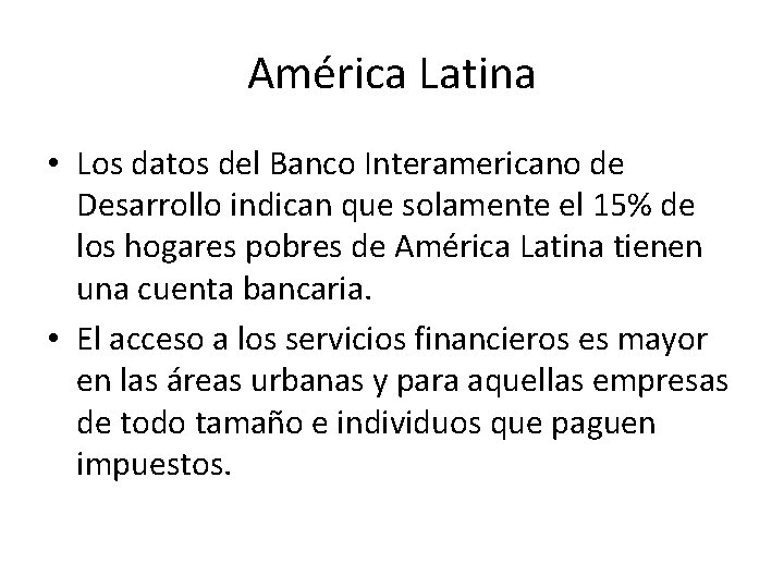 América Latina • Los datos del Banco Interamericano de Desarrollo indican que solamente el