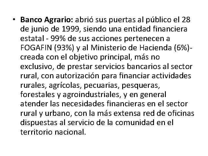  • Banco Agrario: abrió sus puertas al público el 28 de junio de