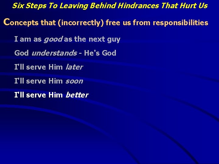 Six Steps To Leaving Behind Hindrances That Hurt Us Concepts that (incorrectly) free us
