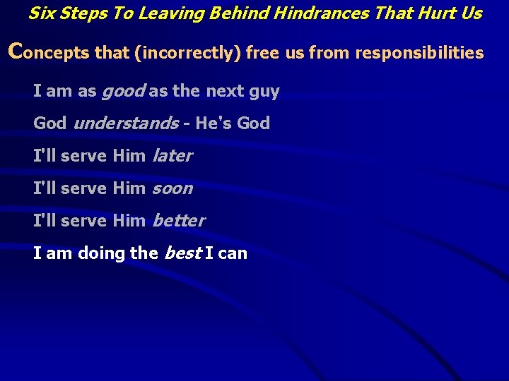 Six Steps To Leaving Behind Hindrances That Hurt Us Concepts that (incorrectly) free us