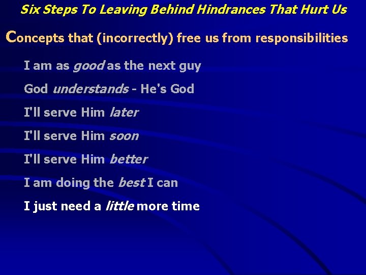 Six Steps To Leaving Behind Hindrances That Hurt Us Concepts that (incorrectly) free us