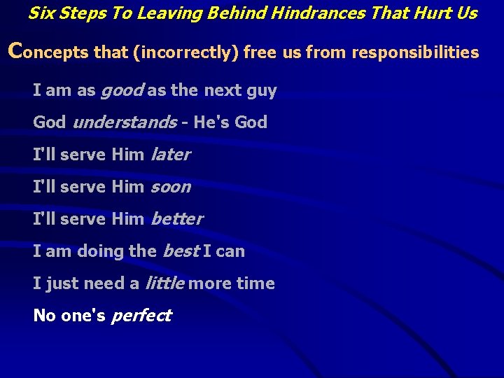 Six Steps To Leaving Behind Hindrances That Hurt Us Concepts that (incorrectly) free us