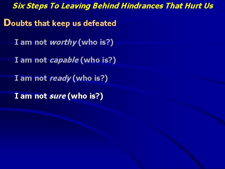 Six Steps To Leaving Behind Hindrances That Hurt Us Doubts that keep us defeated