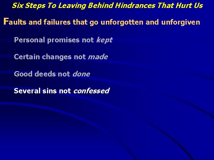 Six Steps To Leaving Behind Hindrances That Hurt Us Faults and failures that go