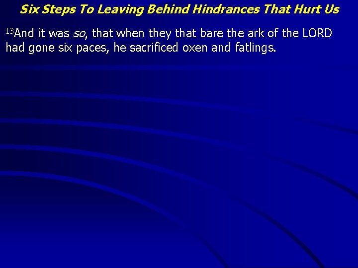Six Steps To Leaving Behind Hindrances That Hurt Us it was so, that when