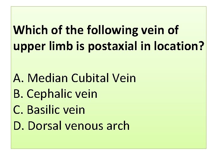 Which of the following vein of upper limb is postaxial in location? A. Median