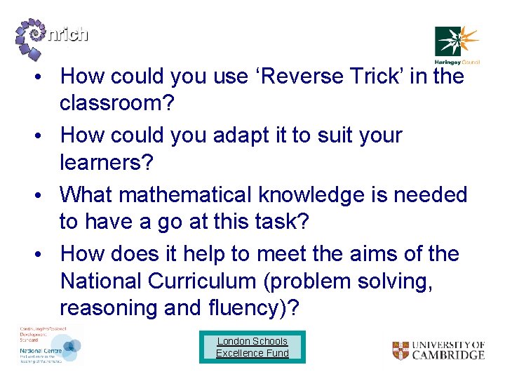  • How could you use ‘Reverse Trick’ in the classroom? • How could