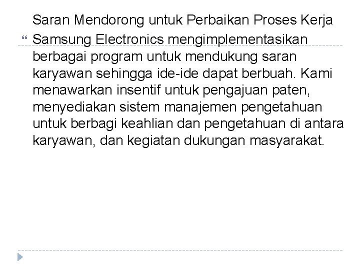  Saran Mendorong untuk Perbaikan Proses Kerja Samsung Electronics mengimplementasikan berbagai program untuk mendukung