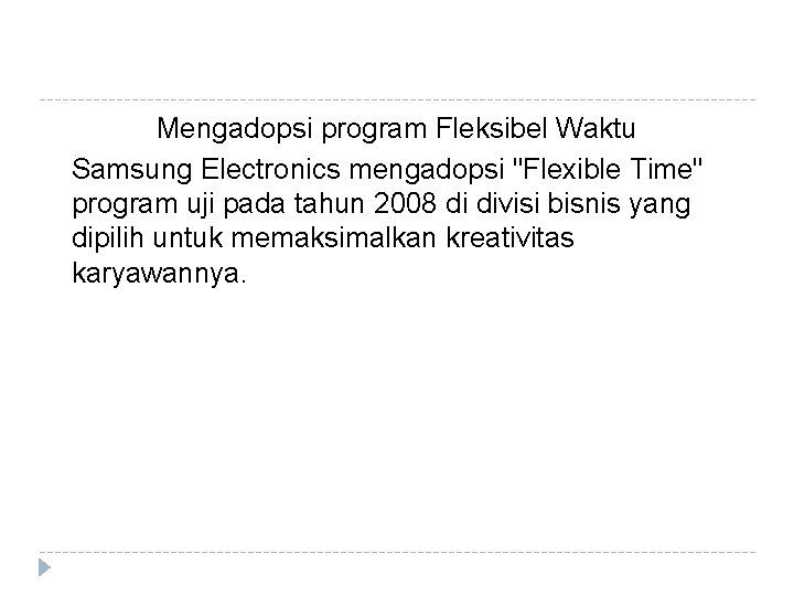 Mengadopsi program Fleksibel Waktu Samsung Electronics mengadopsi "Flexible Time" program uji pada tahun 2008