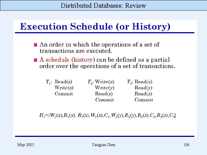 Distributed Databases: Review May 2003 Yangjun Chen 106 