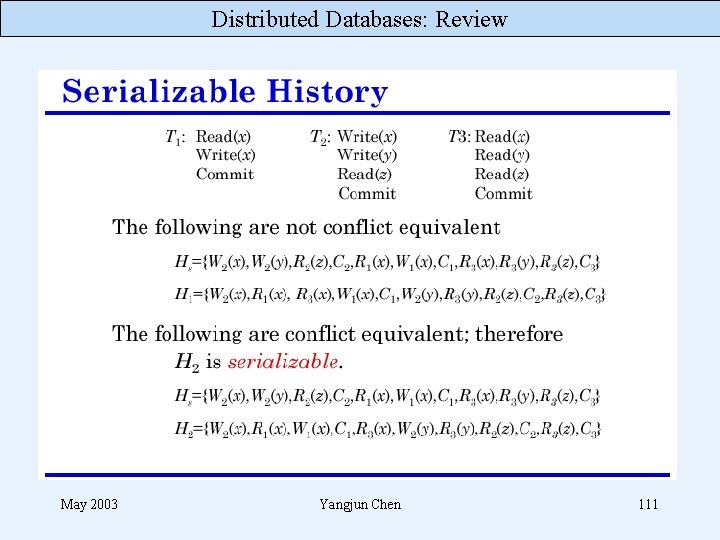 Distributed Databases: Review May 2003 Yangjun Chen 111 