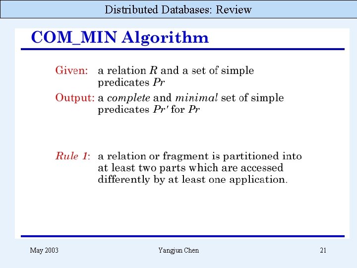 Distributed Databases: Review May 2003 Yangjun Chen 21 