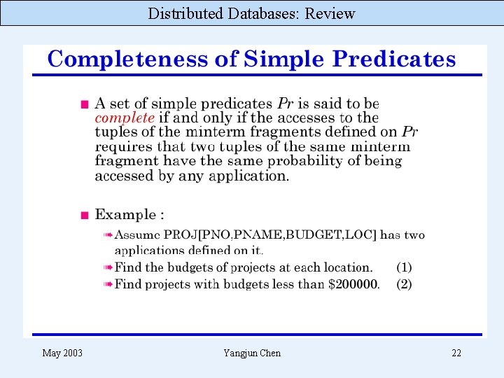 Distributed Databases: Review May 2003 Yangjun Chen 22 