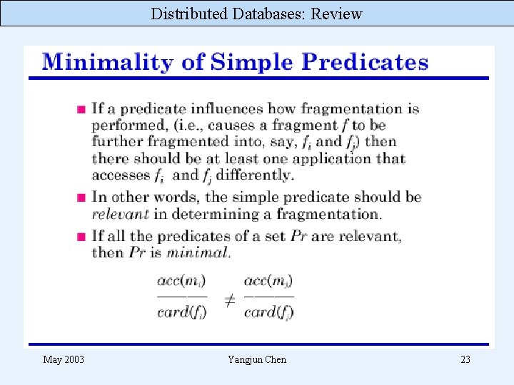 Distributed Databases: Review May 2003 Yangjun Chen 23 