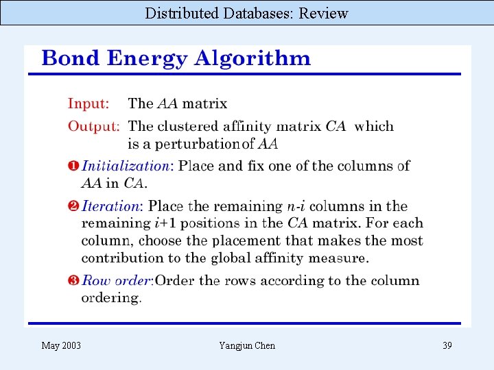 Distributed Databases: Review May 2003 Yangjun Chen 39 